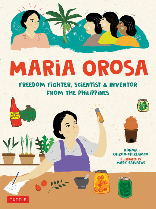 Title details for Maria Orosa Freedom Fighter by Norma Olizon-Chikiamco - Available